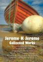 Jerome K Jerome, Collected Works (Complete And Unabridged), Including - Preview