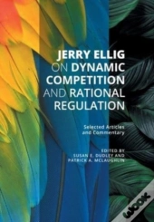 Jerry Ellig On Dynamic Competition And R