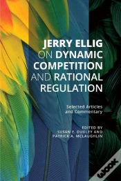Capa do artigo Jerry Ellig On Dynamic Competition And Rational Regulation