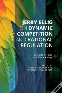 Capa do artigo Jerry Ellig On Dynamic Competition And Rational Regulation
