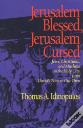 Jerusalem Blessed, Jerusalem Cursed