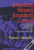 Jerusalem Blessed, Jerusalem Cursed