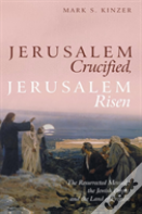 Jerusalem Crucified, Jerusalem Risen