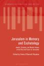 Jerusalem In Memory And Eschatology - Preview