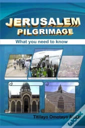 Jerusalem Pilgrimage: What You Need To K