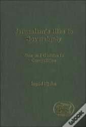 Jerusalem'S Rise To Sovereignty