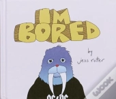 Jess Rotter: I'M Bored