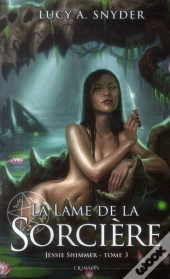 Jessie Shimmer T.3 ; La Lame De La Sorcière