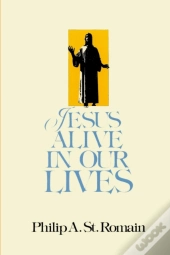 Jesus Alive In Our Lives