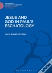 Jesus And God In Paul'S Eschatology
