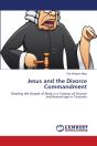 Jesus And The Divorce Commandment - Preview