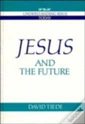 Jesus And The Future