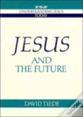 Jesus And The Future