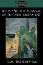 Jesus And The Message Of The New Testament - Preview