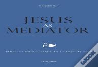 Jesus As Mediator