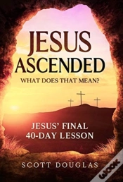 Capa do artigo Jesus Ascended. What Does That Mean?