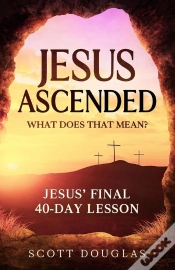 Capa do artigo Jesus Ascended. What Does That Mean? : Jesus