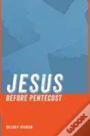 Jesus Before Pentecost