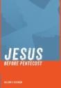 Jesus Before Pentecost - Preview