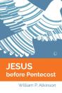 Jesus Before Pentecost - Preview