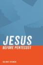 Jesus Before Pentecost - Preview