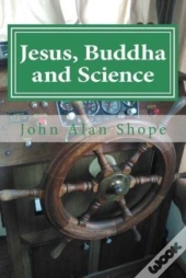 Jesus, Buddha And Science