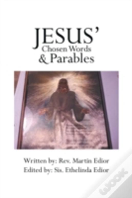 Jesus' Chosen Words & Parables