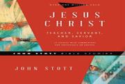 Jesus Christ Â€“ Teacher, Servant, And Savior