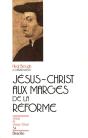 Jésus-Christ Aux Marges De La Réforme - Preview