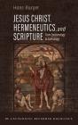 Jesus Christ, Hermeneutics, And Scripture - Preview