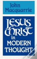 Jesus Christ In Modern Thought