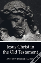 Jesus Christ In The Old Testament