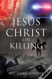 Jesus Christ On Killing