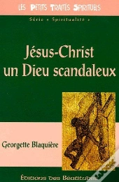 Jésus-Christ, Un Dieu Scandaleux