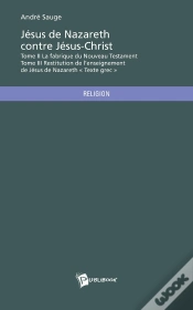 Capa do artigo Jésus De Nazareth Contre Jésus-Christ Tome 2 Et 3