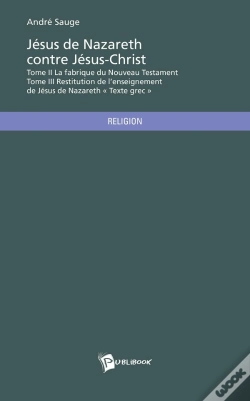 Capa do artigo Jésus De Nazareth Contre Jésus-Christ Tome 2 Et 3