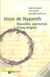 Jesus De Nazareth ; Nouvelles Approches D'Une Enigme