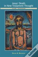 Jesus' Death In New Testament Thought