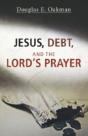Jesus, Debt, And The Lord'S Prayer: First-Century Debt And Jesus' Intentions - Preview