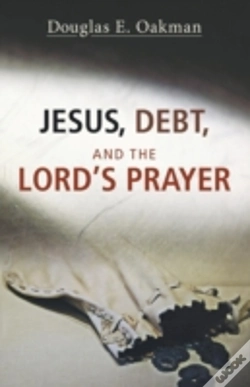 Capa do artigo Jesus, Debt, And The Lord'S Prayer: First-Century Debt And Jesus' Intentions