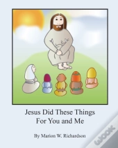 Jesus Did These Things For You And Me