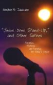 Jesus Does Stand-Up, And Other Satires