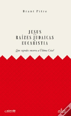 Capa do artigo Jesus e as Raízes Judaicas da Eucaristia 
