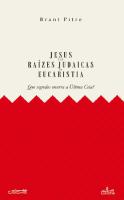 Jesus e as Raízes Judaicas da Eucaristia 