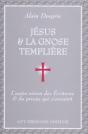 Jésus & La Gnose Templière : L'Autre Vision Des Ecritures & Du Procès Qui S'Ensuivit - Preview
