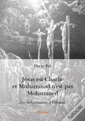 Jésus Est Charlie Et Muhammad N'Est Pas Mohammed ; Les Substitutions D'Othman