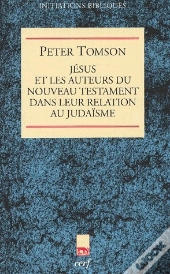 Jesus Et Les Auteurs Du Nouveau Testament Dans Leur Relation Au Judaisme