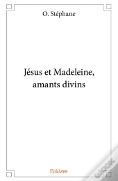 Jésus Et Madeleine, Amants Divins