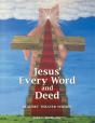 Jesus' Every Word And Deed - Preview
