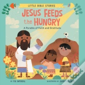 Jesus Feeds The Hungry